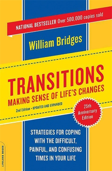 Transitions : Making Sense Of Life's Changes