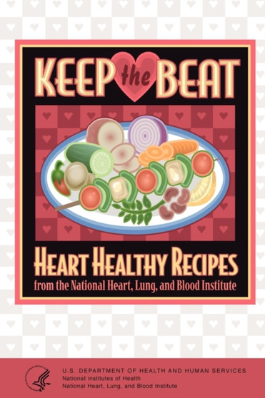 Keep the Beat : Heart Healthy Recipes