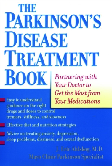 The Parkinson's Disease Treatment Book : Partnering with Your Doctor to Get the Most from Your Medications