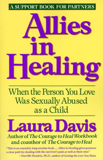 Allies in Healing : When the Person You Love Is a Survivor of Child Sexual Abuse