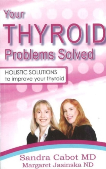 Your Thyroid Problems Solved*** Now Out of Print When Sold