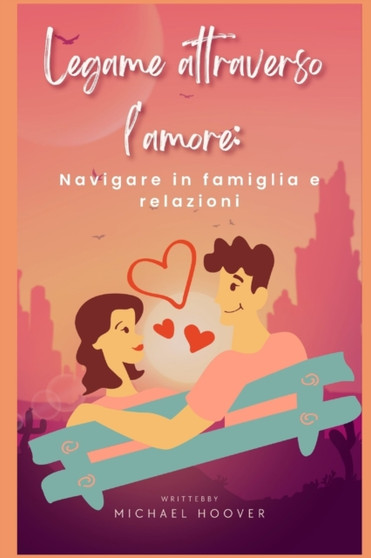Legame attraverso l'amore : Navigare in famiglia e relazioni