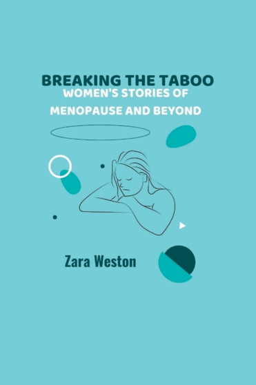 Breaking the Taboo : Women's Stories of Menopause and Beyond