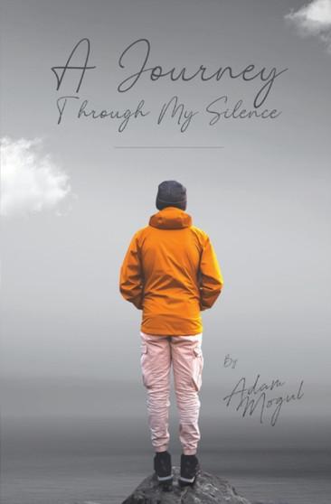 A Journey Through My Silence A Journey Through My Silence