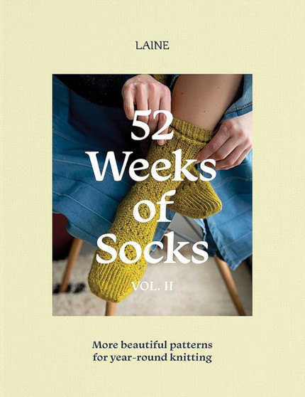 52 Weeks of Socks, Vol. II : More Beautiful Patterns for Year-round Knitting by Laine - Paperback