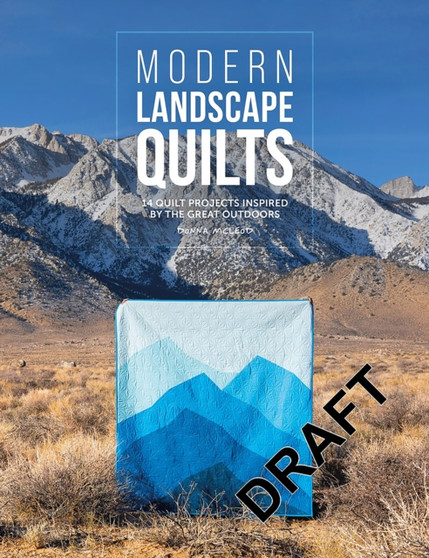 Modern Landscape Quilts : 14 Quilt Projects Inspired by the Great Outdoors by Donna Mcleod - Paperback