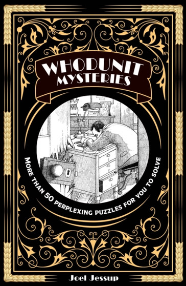 Whodunit Mysteries : More Than 50 Perplexing Puzzles for You to Solve by Joel Jessup - Paperback
