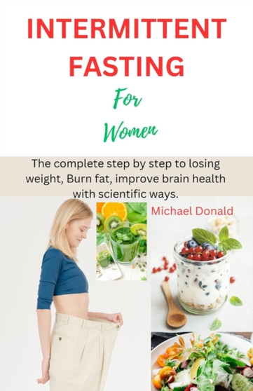Intermittent Fasting for Women : Nourishing Balance: The Ultimate Guide to Intermittent Fasting