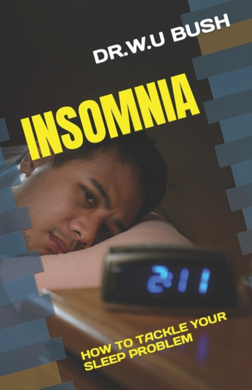 Insomnia : How to Tackle Your Sleep Problem