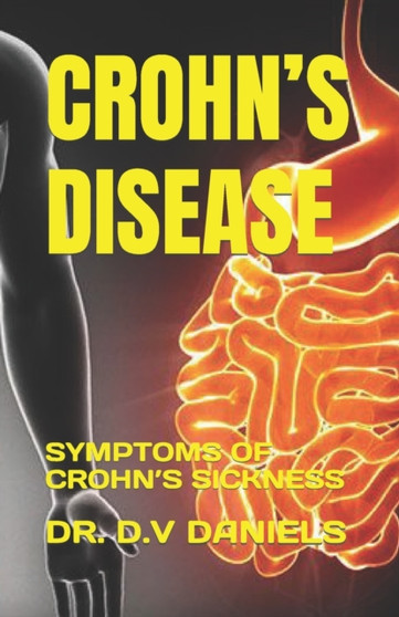 CROHN'S DISEASE : SYMPTOMS OF CROHN'S SICKNESS