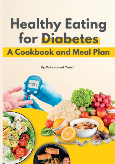 Healthy eating for diabetes : a cookbook and meal plan