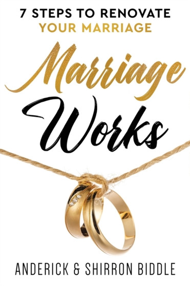 Marriage Works : 7 Steps to Renovate Your Marriage