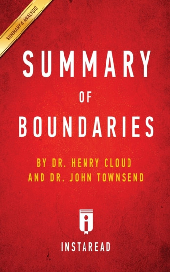 Summary of Boundaries : by Henry Cloud and John Townsend Includes Analysis