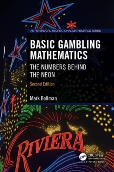 Basic Gambling Mathematics : The Numbers Behind the Neon, Second Edition by Mark Bollman - Paperback