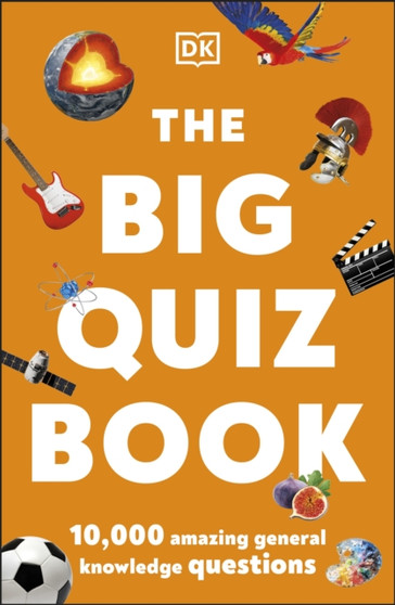 The Big Quiz Book : 10,000 amazing general knowledge questions by DK - Paperback