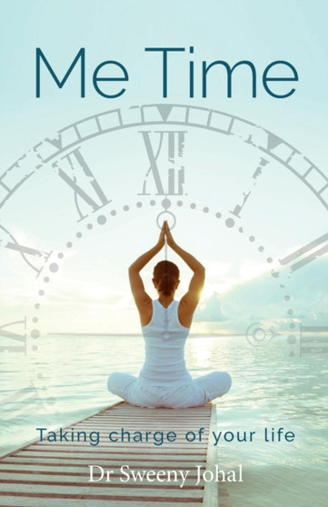 Me Time : Taking Charge of Your Life