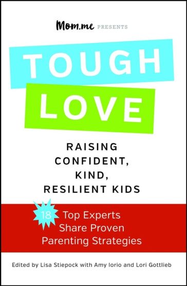 toughLOVE : Raising Confident, Kind, Resilient Kids