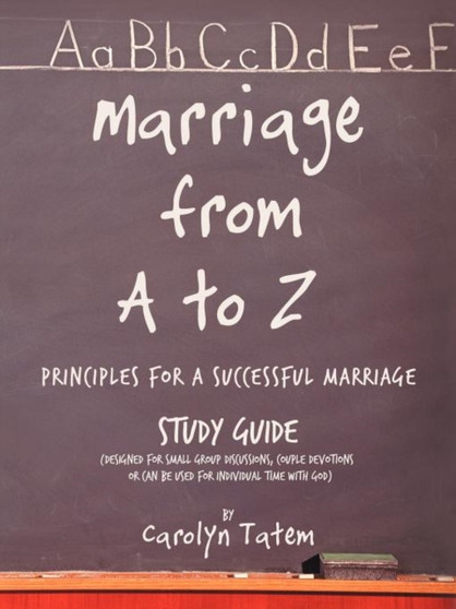 Marriage from A to Z (Principles for a Successful Marriage) : Study Guide