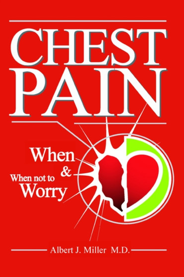 Chest Pain - When And When Not To Worry