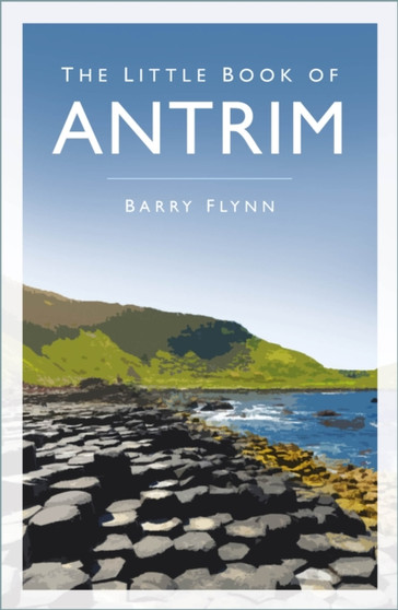 The Little Book of Antrim by Barry Flynn - Paperback