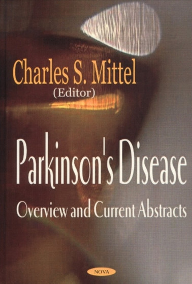 Parkinson's Disease : Overview & Current Abstracts