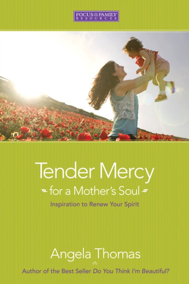 Tender Mercy For A Mother'S Soul