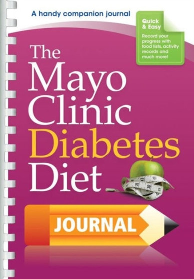The Mayo Clinic Diabetes Diet Journal : A handy companion journal