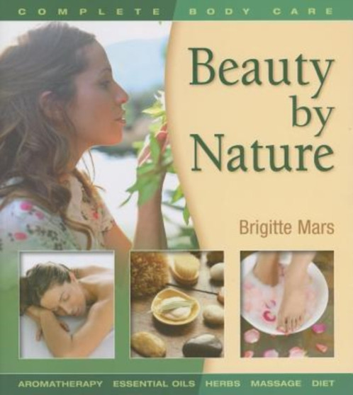 Beauty by Nature : Complete Body Care