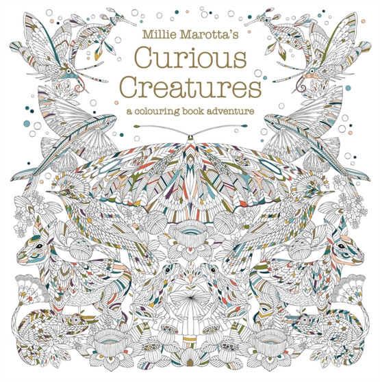 Millie Marotta's Curious Creatures : a colouring book adventure by Millie Marotta - Paperback