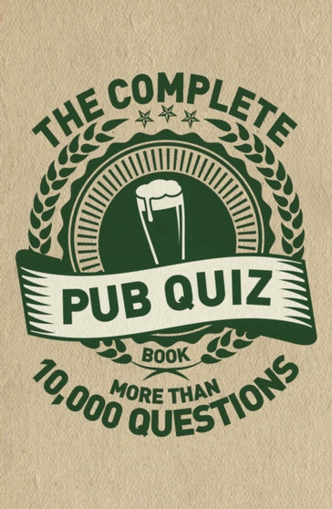 The Complete Pub Quiz Book : More than 10,000 questions by Roy Preston - Paperback