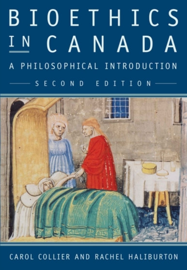 Bioethics in Canada : A Philosophical Introduction