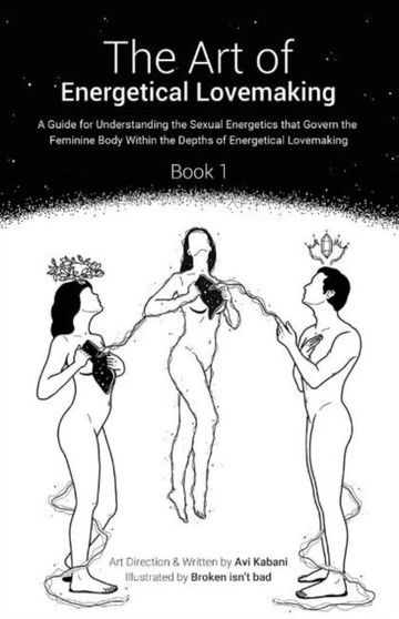 The Art of Energetical Lovemaking : Book 1