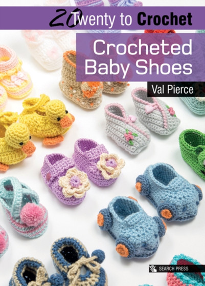 20 to Crochet: Crocheted Baby Shoes by Val Pierce - Paperback