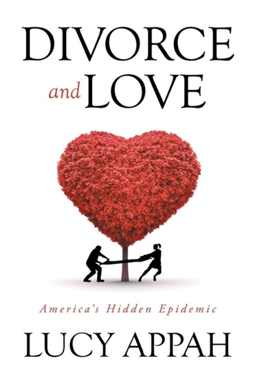 Divorce and Love : America's Hidden Epidemic