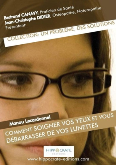 Comment soigner vos yeux et vous debarrasser de vos lunettes
