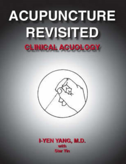 Acupuncture Revisited : Clinical Acuology
