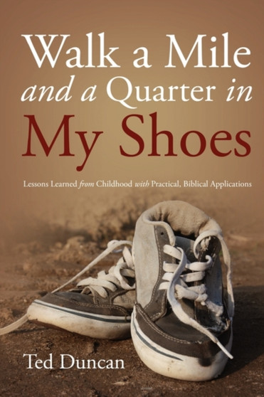 Walk a Mile and a Quarter in My Shoes