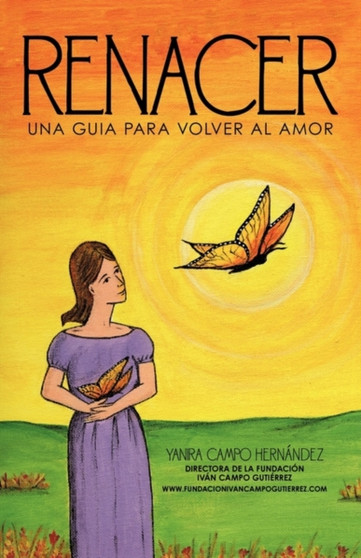 Renacer : Una Guia Para Volver Al Amor