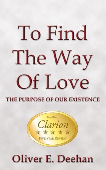 To Find the Way of Love : The Purpose of Our Existence