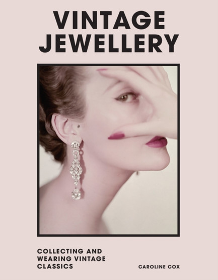 Vintage Jewellery : Collecting and wearing designer classics by Caroline Cox - Hardback