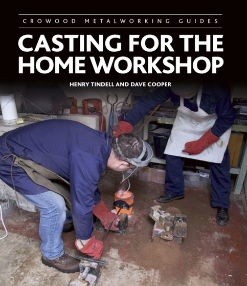 Casting for the Home Workshop by Henry Tindell - Hardback