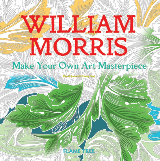 William Morris (Art Colouring Book) : Make Your Own Art Masterpiece by Daisy Seal - Paperback