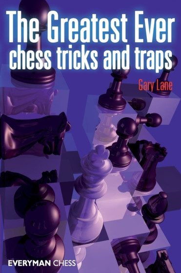 Greatest Ever Chess Tricks and Traps by Gary Lane - Paperback