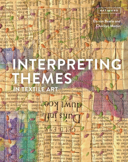 Interpreting Themes in Textile Art by Els van Baarle - Hardback