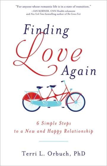 Finding Love Again : 6 Simple Steps to a New and Happy Relationship