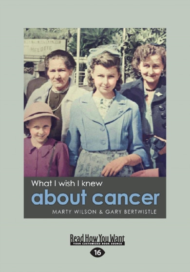 What I wish I knew about cancer