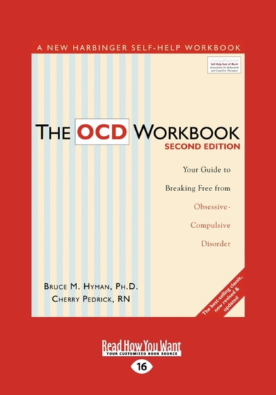 The OCD Workbook : 2nd Edition: Your Guide to Breaking Free from Obsessive-Compulsive Disorder