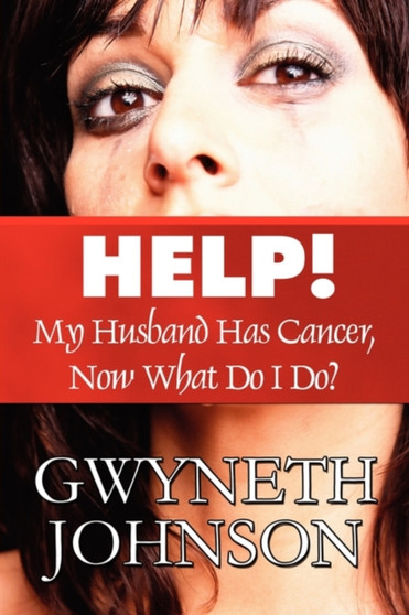 Help! My Husband Has Cancer, Now What Do I Do?