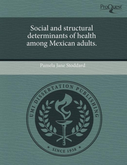 Social and Structural Determinants of Health Among Mexican Adults