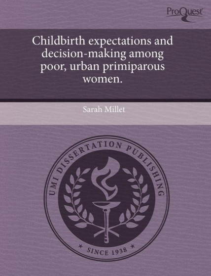 Childbirth Expectations and Decision-Making Among Poor